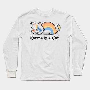 Karma Is A Cat Long Sleeve T-Shirt